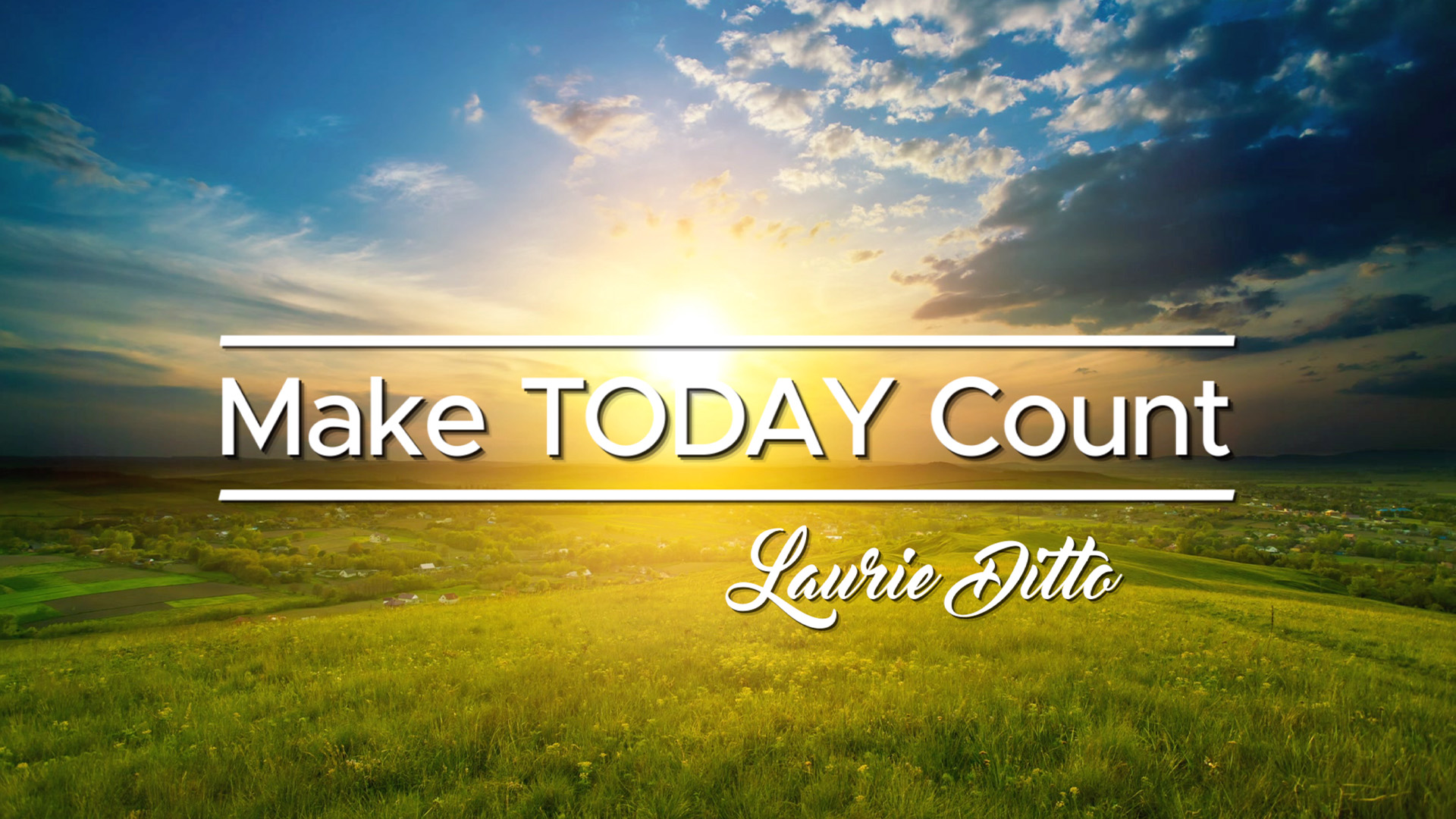 Make Today Count