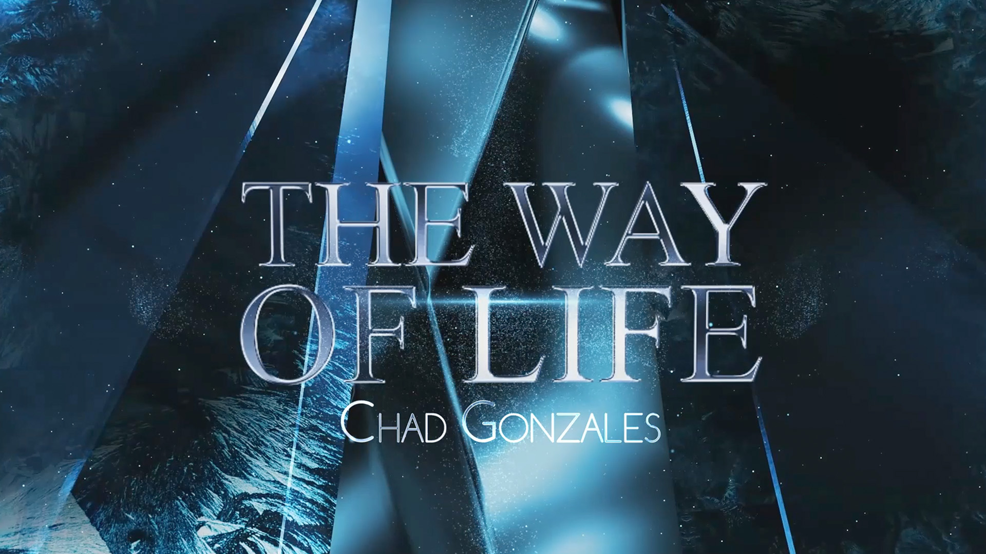 The Way of Life with Chad Gonzales